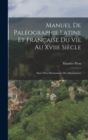 Manuel De Paleographie Latine Et Francaise Du Vie Au Xviie Siecle : Suivi D'un Dictionnaire Des Abreviations - Book