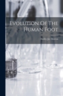Evolution Of The Human Foot - Book