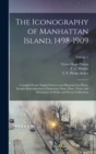 The Iconography of Manhattan Island, 1498-1909 : Compiled From Original Sources and Illustrated by Photo-intaglio Reproductions of Important Maps, Plans, Views, and Documents in Public and Private Col - Book