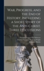 War, Progress, and the end of History, Including a Short Story of the Anti-Christ. Three Discussions - Book
