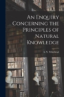 An Enquiry Concerning the Principles of Natural Knowledge - Book