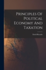 Principles Of Political Economy And Taxation - Book