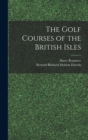 The Golf Courses of the British Isles - Book