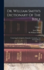 Dr. William Smith's Dictionary Of The Bible : Comprising Its Antiquities, Biography, Geography, And Natural History; Volume 3 - Book