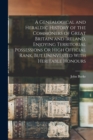 A Genealogical and Heraldic History of the Commoners of Great Britain and Ireland, Enjoying Territorial Possessions Or High Official Rank, But Uninvested With Heritable Honours - Book