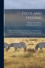 Feeds and Feeding : Abridged, the Essetntials of the Feeding, Care, and Management of Farm Animals, Including Poultry, Adapted and Condensed From Feeds and Feeding (16Th Ed.) - Book