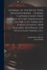 Journal of the Right Hon. Sir Joseph Banks ... During Captain Cook's First Voyage in H.M.S. Endeavour in 1768-71 to Terra del Fuego, Otahite, New Zealand, Australia, the Dutch East Indies, etc. - Book