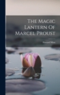 The Magic Lantern Of Marcel Proust - Book