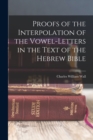 Proofs of the Interpolation of the Vowel-Letters in the Text of the Hebrew Bible - Book