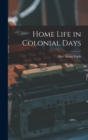 Home Life in Colonial Days - Book
