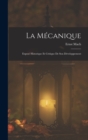 La Mecanique : Expose Historique Et Critique De Son Developpement - Book