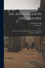 An Anglo-Saxon Dictionary : Based on the Manuscript Collections of the Late Joseph Bosworth. Supplement - Book