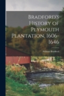 Bradford's History of Plymouth Plantation, 1606-1646 - Book