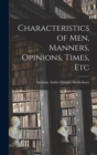 Characteristics of Men, Manners, Opinions, Times, Etc - Book