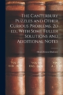 The Canterbury Puzzles and Other Curious Problems. 2d ed., With Some Fuller Solutions and Additional Notes - Book