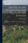 Der Stil in Den Technischen Und Tektonischen Kunsten : Bd. Die Textile Kunst Fur Sich Betrachtet Und in Beziehung Zur Baukunst - Book