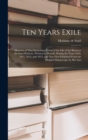 Ten Years Exile : Memoirs of That Interesting Period of the Life of the Baroness De Stael-Holstein, Written by Herself, during the Years 1810, 1811, 1812, and 1813, and Now First Published from the Or - Book