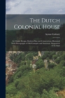 The Dutch Colonial House : Its Origin, Design, Modern Plan and Construction; Illustrated With Photographs of old Examples and American Adaptations of the Style - Book