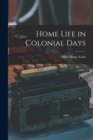 Home Life in Colonial Days - Book