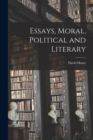 Essays, Moral, Political and Literary - Book