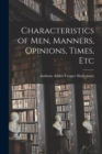Characteristics of Men, Manners, Opinions, Times, Etc - Book