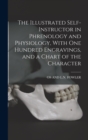The Illustrated Self-Instructor in Phrenology and Physiology, With One Hundred Engravings, and a Chart of the Character - Book