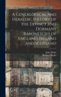 A Genealogical and Heraldic History of the Extinct and Dormant Baronetcies of England, Ireland and Scotland - Book