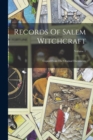 Records Of Salem Witchcraft : Copied From The Original Documents; Volume 1 - Book