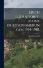 Erich Ludendorff. Meine Kriegserinnerungen 1914-1918. - Book