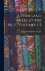 A Thousand Miles Up the Nile, Volumes 1-2 - Book