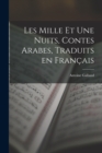 Les Mille et Une Nuits, Contes Arabes, Traduits en Francais - Book