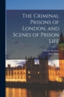 The Criminal Prisons of London, and Scenes of Prison Life - Book