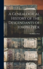 A Genealogical History of the Descendants of Joseph Peck - Book