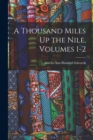 A Thousand Miles Up the Nile, Volumes 1-2 - Book