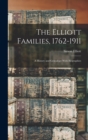 The Elliott Families, 1762-1911 : A History and Genealogy With Biographies - Book