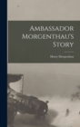Ambassador Morgenthau's Story - Book