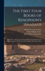 The First Four Books of Xenophon's Anabasis : With Notes, Adapted to the Latest Edition of Goodwin's Greek Grammar, and to Hadley's Greek Grammar (Revised by Allen) - Book
