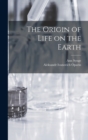 The Origin of Life on the Earth - Book
