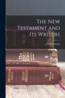 The New Testament and Its Writers - Book
