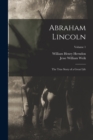 Abraham Lincoln; the True Story of a Great Life; Volume 1 - Book