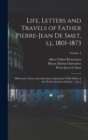 Life, Letters and Travels of Father Pierre-Jean de Smet, s.j., 1801-1873 : Missionary Labors and Adventures Among the Wild Tribes of the North American Indians ... [etc.]; Volume 1 - Book