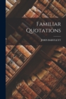 Familiar Quotations - Book