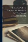 The Complete Poetical Works of Thomas Chatterton; Volume II - Book