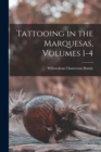Tattooing in the Marquesas, Volumes 1-4 - Book
