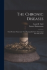 The Chronic Diseases : Their Peculiar Nature and Their Homopathic Cure (Theoretical Part Only in Thi - Book