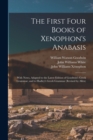 The First Four Books of Xenophon's Anabasis : With Notes, Adapted to the Latest Edition of Goodwin's Greek Grammar, and to Hadley's Greek Grammar (Revised by Allen) - Book