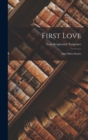 First Love : And Other Stories - Book
