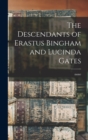 The Descendants of Erastus Bingham and Lucinda Gates - Book