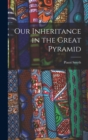 Our Inheritance in the Great Pyramid - Book