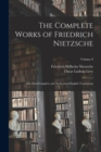 The Complete Works of Friedrich Nietzsche : The First Complete and Authorized English Translation; Volume 8 - Book
